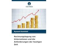 Rechnungslegung von Unternehmen und die Anforderungen der heutigen Zeit