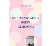Rechnungswesen (k)ein Geheimnis (ebook)