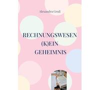 Rechnungswesen (k)ein Geheimnis: Über die richtige Nutzung des Schulkontenplans SKR04