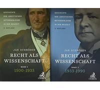 Recht als Wissenschaft. Gesamtwerk in 2 Bänden: Geschichte der juristischen Methodenlehre in der Neuzeit (1500-1990)