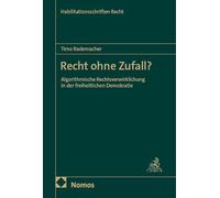 Recht ohne Zufall?: Algorithmische Rechtsverwirklichung in der freiheitlichen Demokratie