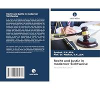 Recht und Justiz in moderner Sichtweise: Fiat Justitia Ruat Caelum