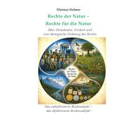 Rechte der Natur - Rechte für die Natur: Über Demokratie, Freiheit und eine ökologische Ordnung des Rechts