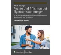 Rechte und Pflichten bei Eigentumswohnungen: Ihr rechtlicher Wegweiser durch Wohnungseigentum, Gemeinschaft und Verwaltung