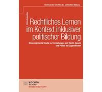 Rechtliches Lernen im Kontext inklusiver politischer Bildung: Eine empirische Studie zu Vorstellungen von Recht, Gesetz und Polizei bei Jugendlichen