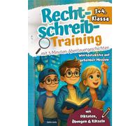 Rechtschreibtraining 3+4. Klasse I Mit 3-Minuten-Abenteuergeschichten -Wortdetektive auf geheimer Mission - Mit Diktaten, Übungen & Rätseln. Effektiv lernen mit Abenteuern und Spaß
