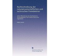 Rechtschreibung der naturwissenschaftlichen und technischen Fremdwörter: Unter Mitwirkung von Fachmännern herausgegeben vom Verein Deutscher Ingenieure