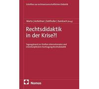 Rechtsdidaktik in der Krise?!: Tagungsband zur fünften internationalen und interdisziplinären Fachtagung Rechtsdidaktik: 16
