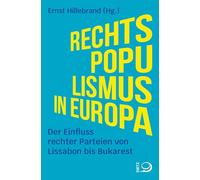 Rechtspopulismus in Europa: Der Einfluss rechter Parteien von Lissabon bis Bukarest
