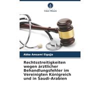 Rechtsstreitigkeiten wegen ärztlicher Behandlungsfehler im Vereinigten Königreich und in Saudi-Arabien