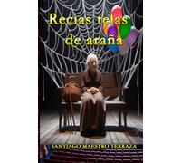 Recias telas de araña (Teatro nuevo para representar por grupos amateurs y profesionales)