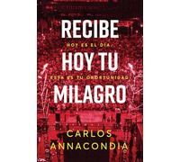 Recibe hoy tu milagro: Hoy es el día. Esta es tu oportunidad: Hoy es el día. Esta es tu oportunidad