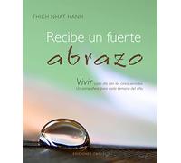 Recibe Un Fuerte Abrazo: Vivir Cada Dia Con Los Cinco Sentidos: U N Co