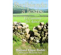 Recibiendo a Jesús: El Camino del Amor