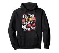 Recibo mi actitud de mi mamá Lo siento papá Sudadera con Capucha