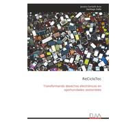 ReCicloTec: Transformando desechos electrónicos en oportunidades sostenibles