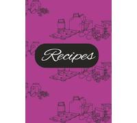 Recipe: Blank Recipe Book | Fill In Your Favorite Recipes in This Empty CookBook