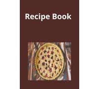 Recipe Book: A Blank Recipe Journal to Write| Organize| Preserve Your Favorite Recipes