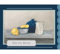 Recipe Book: A Keepsake Recipe Book with Original Artwork: Perfect for Mother’s Day, Weddings, or Housewarmings - 100 Blank Pages to Fill with Cherished Recipes