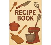 Recipe Book: Blank Recipe Book | Fill In Your Favorite Recipes In This Empty Cookbook