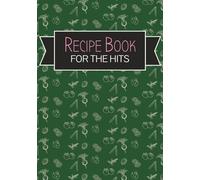 RECIPE BOOK: Blank Recipe Book To Organize Your Favorite Recipes | Family Favorite Recipes | Journal For Beginners and Those Who Love To Cook