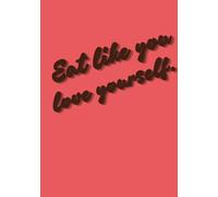 Recipe book - Eat like you love yourself | blank recipe book for 120 recipes 7x10"size | vitamin G | own recipes personal cookbook