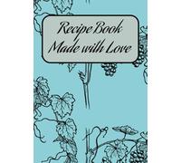 Recipe Book Made with Love: Do It Yourself Blank Cookbook | blank recipe book | diy cookbook | Record Your Favorite Recipes