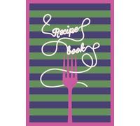 Recipe Book: Playful Modern-Retro Blank Recipe Book | Write in Your Favorite Recipes in Empty Cooking Journal | DIY Cookbook