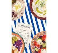 Recipe Book to fill - Addition gourmande Collection, Greek Ouzeri - Minimalist content, 1 page per recipe: The perfect notebook to organize, preserve, and pass down all your favorite recipes!