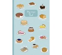 Recipe Book to fill - Gourmet sketches, pastry - Minimalist content, 1 page per recipe: The perfect notebook to organize, preserve, and pass down all your favorite recipes!