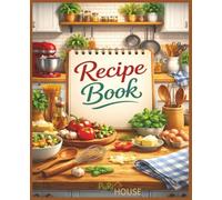 Recipe Book To Write Your Own Recipes: A Stylish Notebook to Write, Organize & Save Your Recipes - Blank Journal - 9.25 * 7.5" - 160 pages