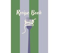 Recipe Book: Trendy Blank Recipe Book with Modern Food Art | Write in Your Favorite Recipes in Empty Cooking Journal | DIY Cookbook