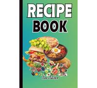 RECIPE BOOK Where You Can Write Down All Your Delicious Family Recipes: For Adults and Seniors