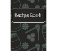 Recipe Book: Write in your own Recipes | Fill in your favorite recipes in this empty Cookbook