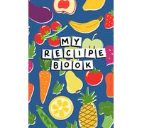 Recipe Book: Your own recipe book to fill with your own dishes and keep forever
