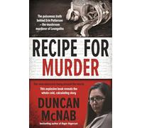 Recipe for Murder: The poisonous truth behind Erin Patterson - the mushroom murderer of Leongatha