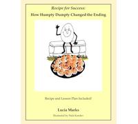 Recipe for Success: How Humpty Dumpty Changed the Ending (Recipe for Success Series)