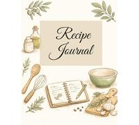 Recipe Journal: Home-Cooked Recipes • Kitchen Memories • Personal Notes