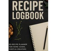 Recipe Logbook: 60-Page Blank Recipe Templates for Chefs, Caterers & Home Cooks