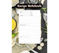 Recipe Notebook - Blank Cooking Journal for Personal & Family Recipes | 100 Pages, 6" x 9": Organize Your Favorite Meals, Ingredients, and Cooking ... for Home Cooks, Chefs, and Food Lovers