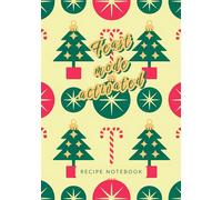 Recipe Notebook “Feast Mode Activated”: Christmas Blank Cookbook to Write Favorite Holiday Meals, Cookies & Desserts | Holiday Gift for Foodies