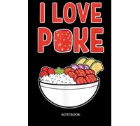 Recipe Notebook: I Love Poke Bowl Aloha Ani'Me Food Maui Big Island Hawaiian | Blank Recipe Book To Write In Your Own Recipes - 6X9, Minimalist Notebook.