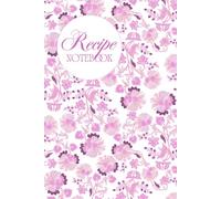 Recipe Notebook with Purple Flower Art: 6 x 9 inches with 104 lined pages