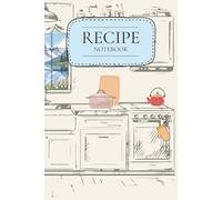 Recipe Notebook - Your Personal Kitchen Companion: Little Cozy Recipe Notebook for 100 recipes for Deserts, Main Dishes, Salads | 6x9 inches, 101 ... for Birthday, Holiday, Girlfriend, Mothers
