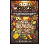 Recipe Word Search Mexican Food: Traditional Dishes, Classic Ingredients, Spices, Street Food Favorites & Regional Culinary Terms for Food Lovers