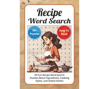 Recipe Word Search Puzzle Book: 55 Fun Recipe Word Search Puzzles About Ingredients, Cooking Styles, and Global Dishes