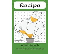 Recipe Word Search Puzzle Book: Word Searches with Easy to Read Print about Recipes, Cooking, Baking and More | 6x9 inches, 110 pages | 50+ Puzzles...Gifts for Vacationing, Holidays and Leisure Times
