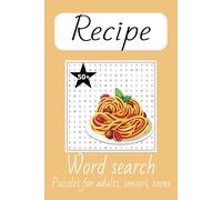 Recipe Word Search Puzzle Book: Word Searches with Easy to Read Print about Recipes, Food, Dessert and More l 6x9 inches, 110 pages l 50+ Puzzles... Gift for Vacations, Holidays and Free Fimes
