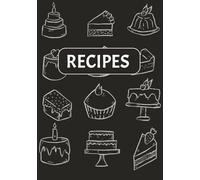 Recipes: 100 Blank Recipe Pages to Write and Save Your Own Meal and Menu Ideas