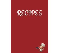 Recipes: A Blank Personal Cookbook to Record Your Favourite Dishes | Create, Collect, and Preserve Your Culinary Creations in this Blank Journal